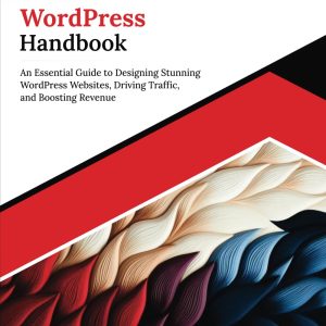 Ultimate WordPress Handbook: Boost Traffic, Design Sites & Increase Earnings