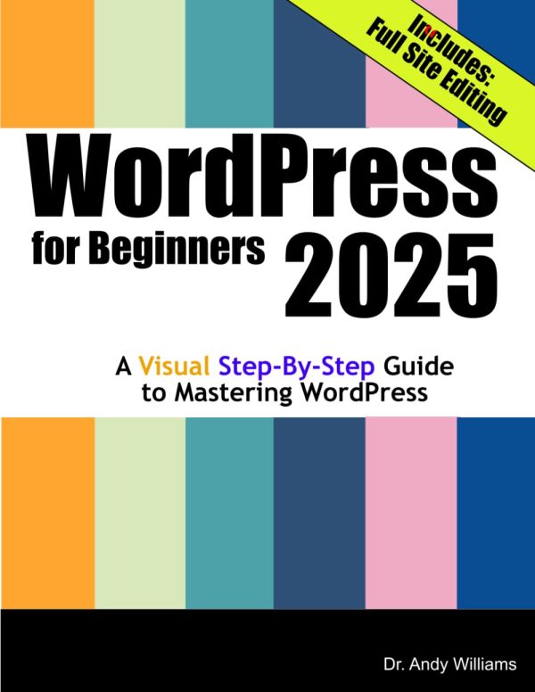 WordPress for Beginners 2025: Step-by-Step Visual Guide for New Site Owners