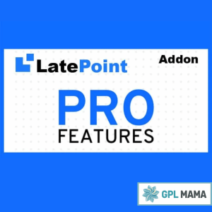 Unlock Premium Booking Power with LatePoint Pro Features Plugin – GPL Licensed v1.1.6